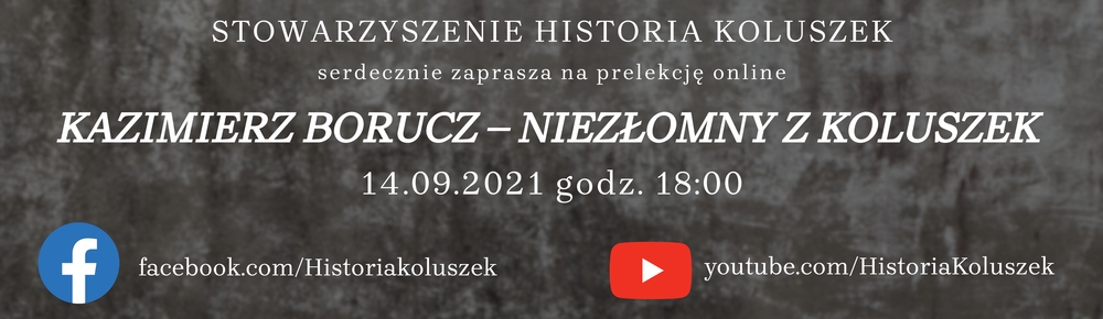 Prelekcja Kazimierz Borucz - niezłomny z Koluszek